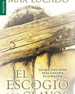 El Escogio los Clavos - Max Lucado