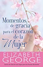 Momentos de gracia para el corazón de la mujer - Elizabeth George