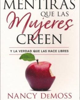 Mentiras que las Mujeres Creen Version Ampliada y Revisada - Nancy Leigh Demoss