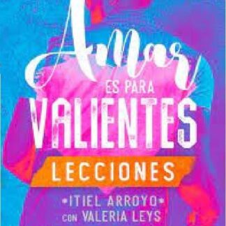 Amar es para valientes: Lecciones - Itiel Arroyo