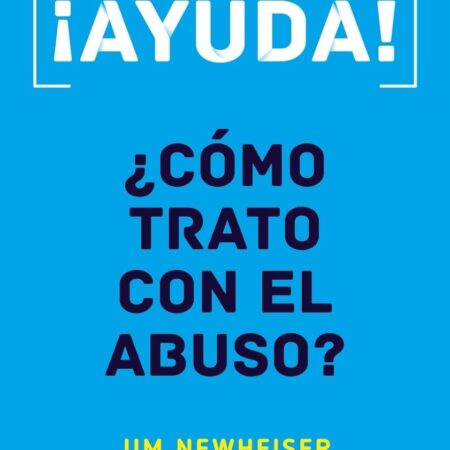 Ayuda ¿cómo Trato Con El Abuso? Jim Newheiser Poiema