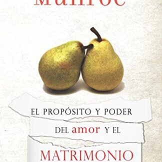 Proposito y Poder/amor y Matrimonio - Myles Munroe