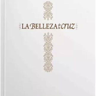 La Belleza de la Cruz: Guia de Estudio - Keila Ochoa Harris