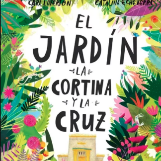 El Jardín la Cortina y la Cruz
