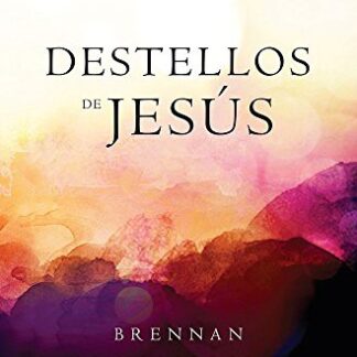 Destellos de Jesús - Brennan Manning