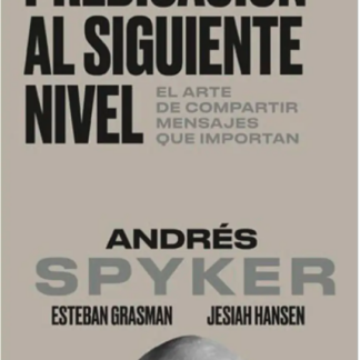 Predicación al siguiente nivel - Andrés Spyker