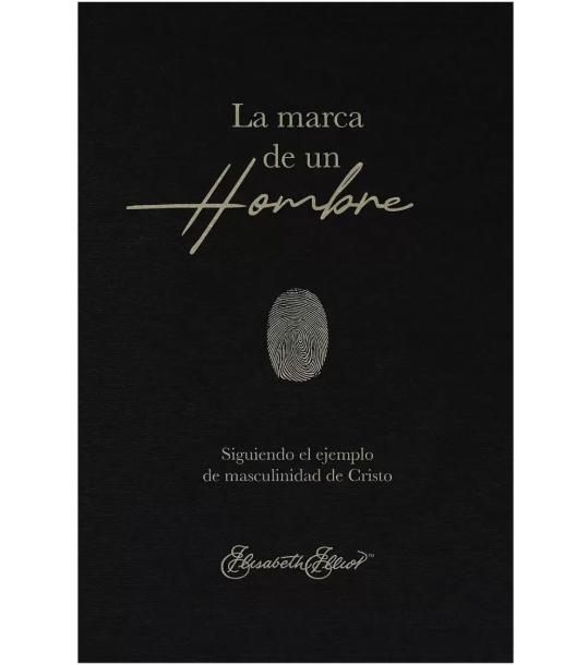 LA MARCA DE UN HOMBRE Elisabeth Elliot
