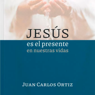 Jesús es el presente en nuestras vidas - Juan Carlos Ortiz