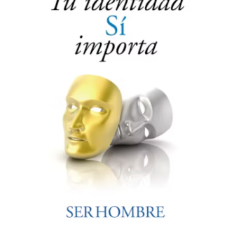 Tu Identidad si Importa Ser Hombre - Juan Varela
