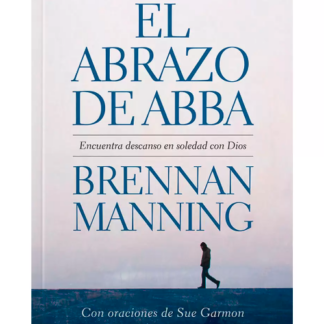 El abrazo de Abba - Brennan Manning