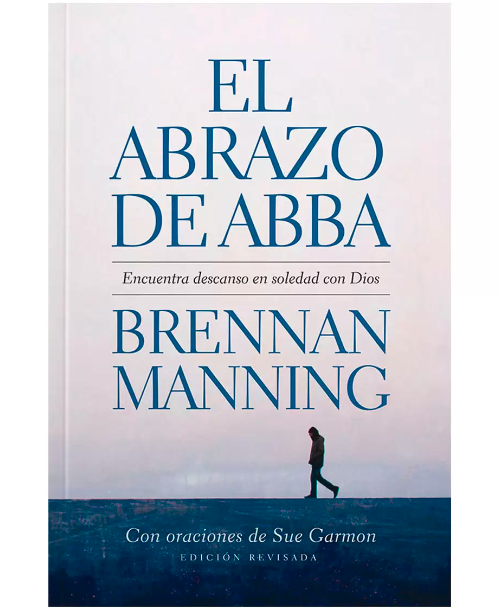 El abrazo de Abba - Brennan Manning