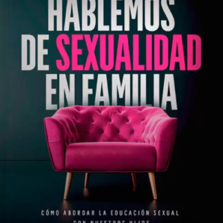 Hablemos de Sexualidad en Familia - Judith Andrea Martinez