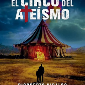 Circo del Ateismo el - Rigoberto Hidalgo