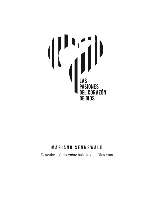 Las pasiones del corazón de Dios - Mariano Sennewald