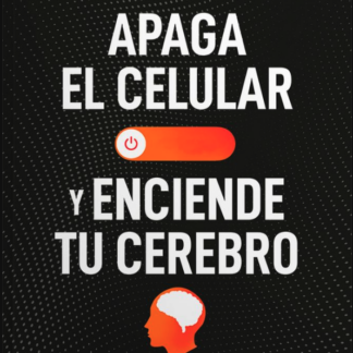 Apaga el celular y enciende tu cerebro - Pablo Muñoz Iturrieta