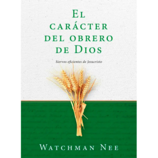 Caracter del Obrero de Dios - Nee W.