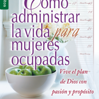 Como Administrar la Vida para Mujeres Ocupadas - George Elisabeth