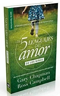 Los 5 Lenguajes Del Amor De Los Niños
