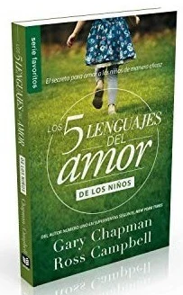 Los 5 Lenguajes Del Amor De Los Niños