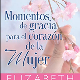 Momentos de gracia para el corazón de la mujer - Elizabeth George