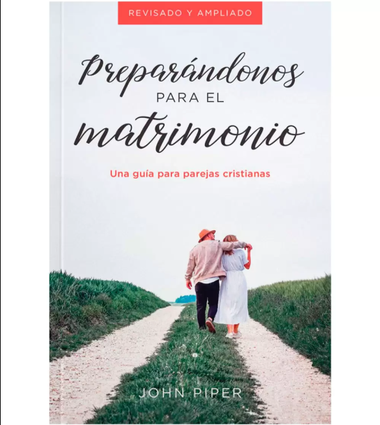 Preparandonos para el Matrimonio - John Piper